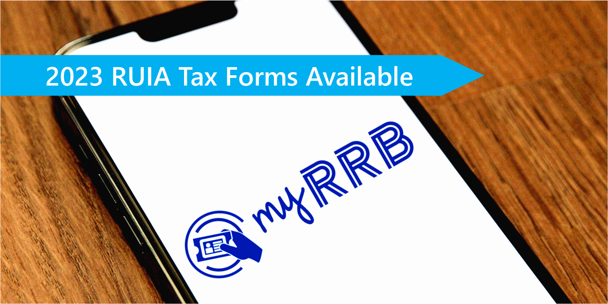 cell phone with myRRB logo on screen and banner reading 2023 RUIA Tax Forms Available