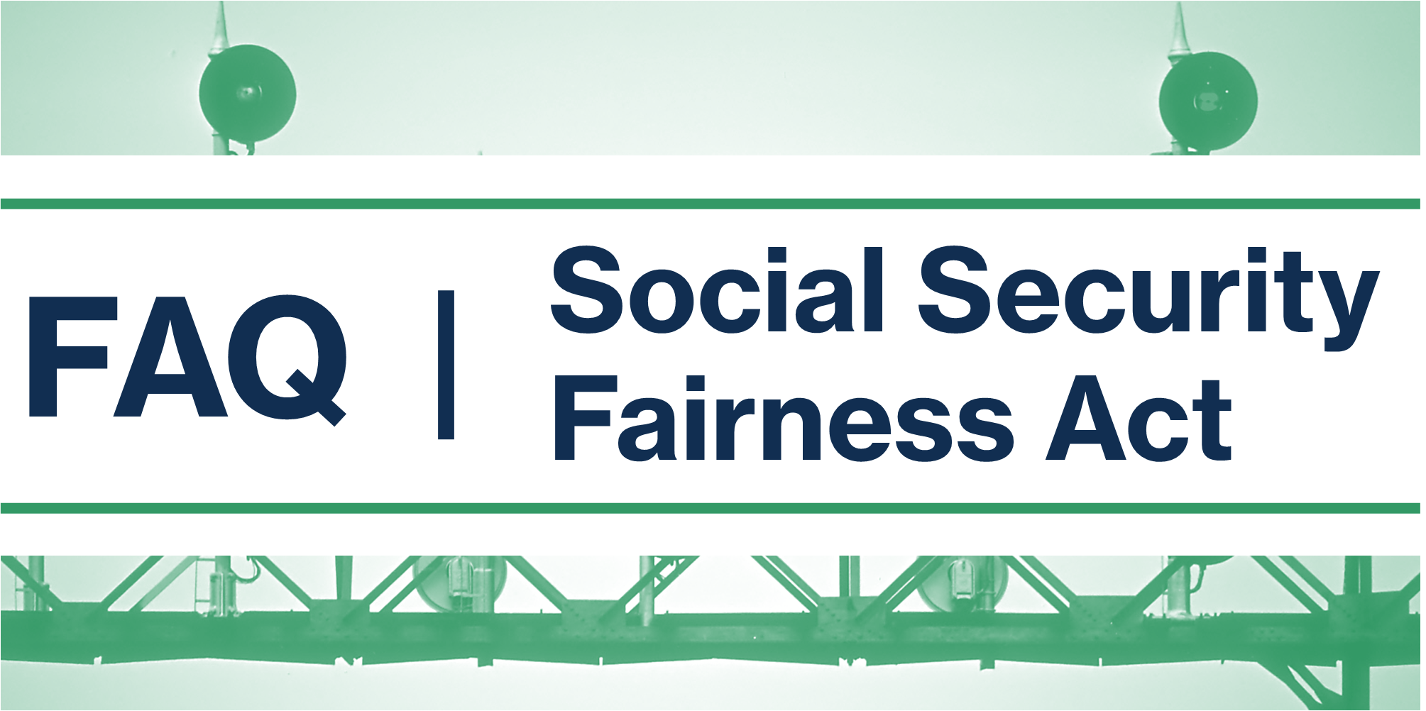 graphic showing FAQ Social Security Fairness Act